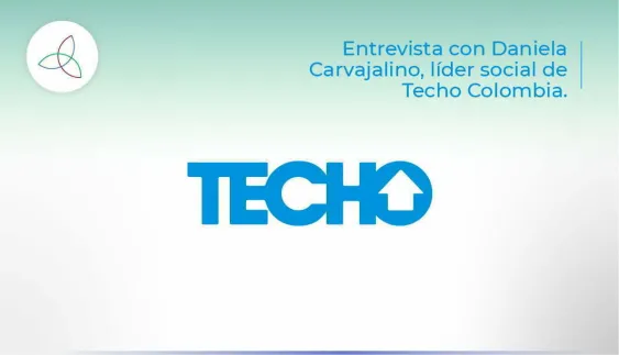 Entrevista con Daniela Carvajalino, líder social de Techo Colombia.